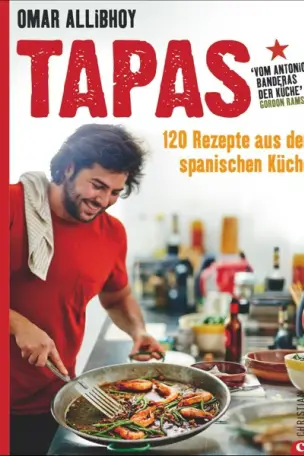 Tapas – 120 Rezepte aus der spanischen Küche